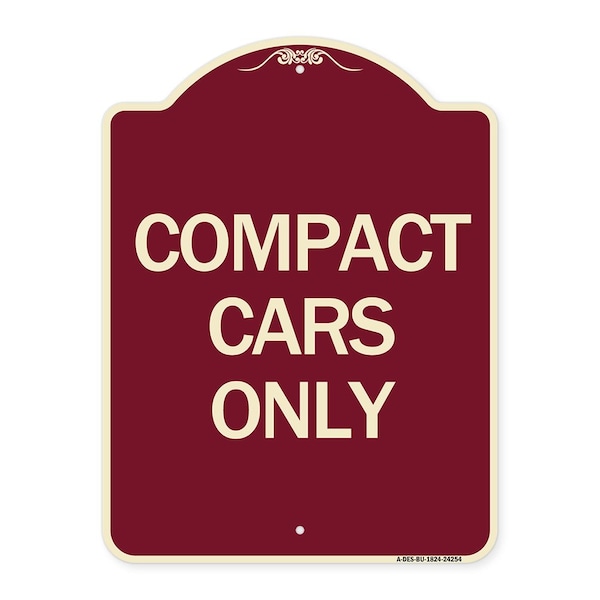 Signmission Designer Series Sign Compact Car Only, Burgundy Heavy-Gauge Aluminum Sign, 24" x 18", BU-1824-24254 A-DES-BU-1824-24254 - main